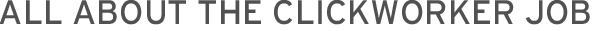 All about the Clickworker Job
